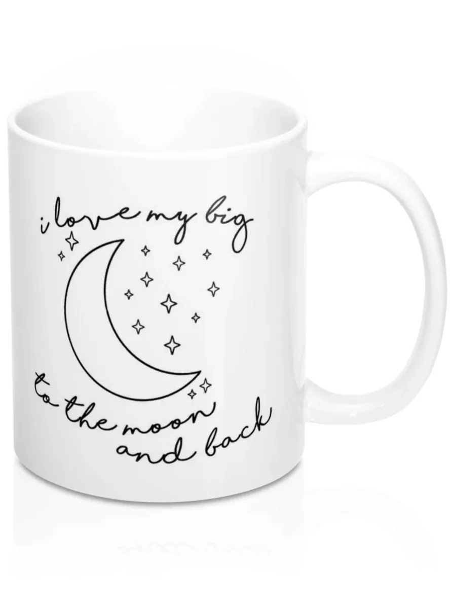 I Love My Big To The Moon & Back Sorority Coffee Mug